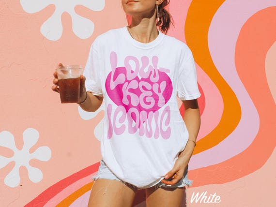 Low Key Iconic, Trendy Graphic Tees, Gen z tshirts, preppy t-shirts, Trending, Retro, Pink, Vibes, HSCO, Girly Girl Shirts, Gift for Teens