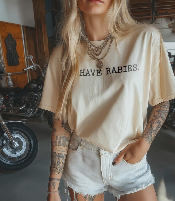 Comfort Colors® I Have Rabies Tee, Funny Humor T-Shirt, Sarcastic Womens Shirt, Sarcasm Shirt, Unhinged Meme Shirt, Kids toddler Shirt