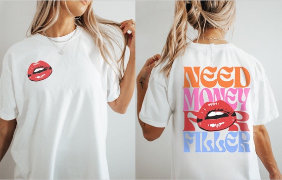 Need Money for Filler, Aesthetic Nurse Shirt, Injector Tee, Dermatology T-Shirt, Derm TShirt, Cosmetic Injector Gifts, Botox and Filler Tees
