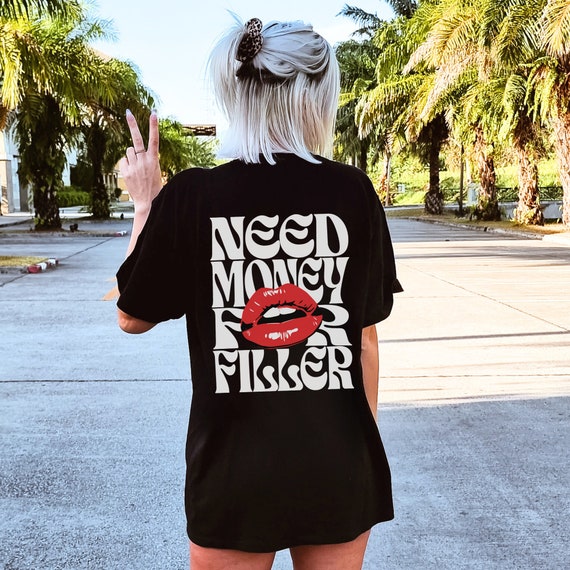 Need Money for Filler, Aesthetic Nurse Shirt, Injector Tee, Dermatology T-Shirt, Derm TShirt, Cosmetic Injector Gifts, Botox and Filler Tees