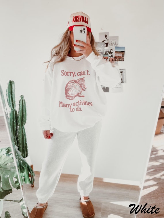 Sorry Cant Cat Sweatshirt: Retro Funny Graphic Tee
