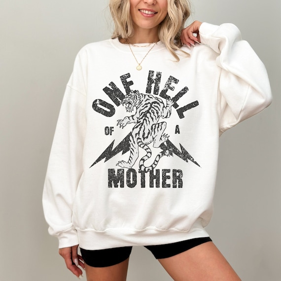 One Hell of a Mother Vintage Sweatshirt - Badass Mom Gift