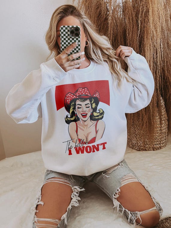 The Hell I Won't Sweatshirt, Western Vintage Tee, Southern Rodeo Cowgirl TShirt, Feminist Gift, Trendy Graphic Tees for Women, Midwest Tees