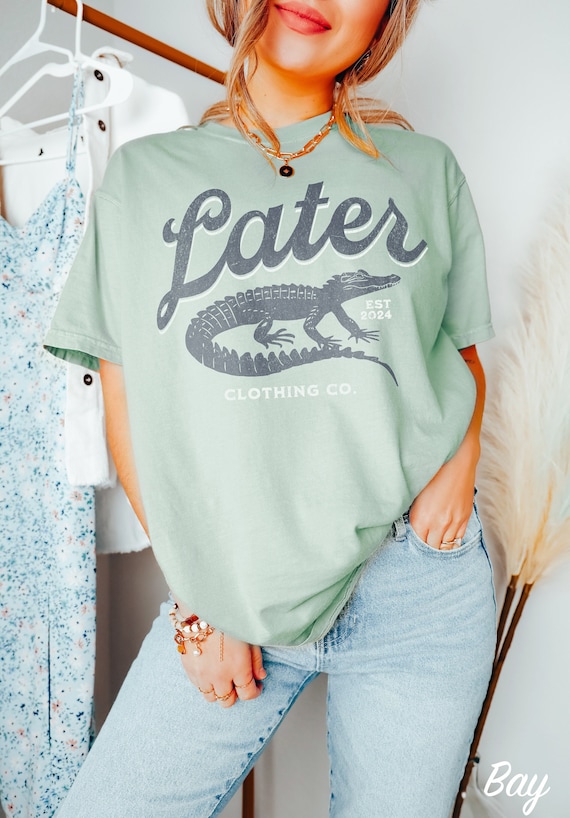 Later Gator T-Shirt: Sarcastic Alligator Tee, Funny Mom Shirt