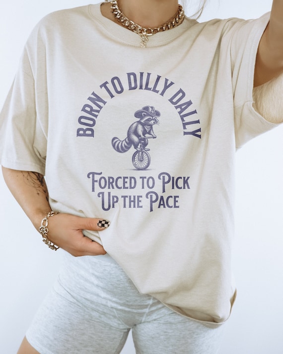 Born To Dilly Dally Graphic Tee: Funny Retro Unisex T-Shirt