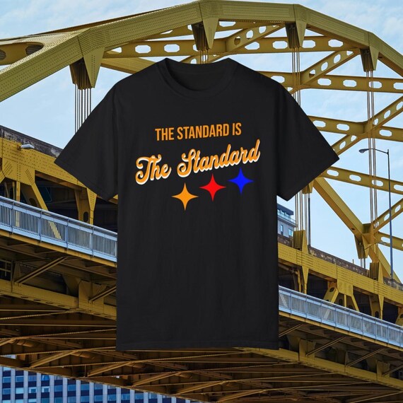 The Standard Is The Standard Pittsburgh Football T-Shirt The Standard Is The Standard Pittsburgh Football T-Shirt