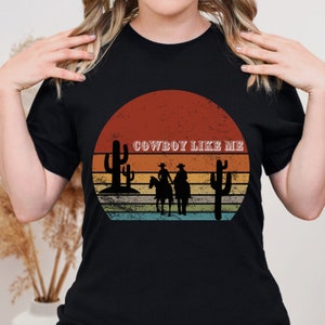 Cowboy Like Me Shirt, Unisex Shirt, Western Style Cowboy Tee Shirt, Taylor Swiftie Merch, Evermore Merch