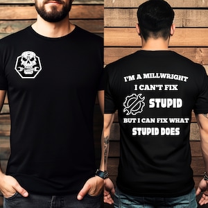 Millwright-T-shirt: I Can't Fix Stupid, cadeau handelaar