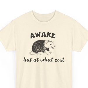 Awake But At What Cost Retro T-Shirt, Funny Possum T-Shirt, Vintage 90s Gag Shirt, Sarcastic Rat Meme Unisex Tee, Self Offensive Shirt