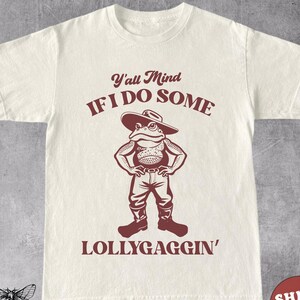 Y&#39;all Mind If I Do Some Lollygaggin&#39; Racoon Shirt, Funny Western Trash Panda Tshirt, Retro 90s Graphic Tee, Weirdcore Dank Meme Clothing
