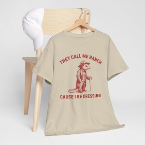 Funny Possum Shirt, They Call Me Ranch, Y2K Funny Meme Shirt, Weirdcore, Unhinged, Sassy, Offensive Shirt, Shirts That Go Hard image 3
