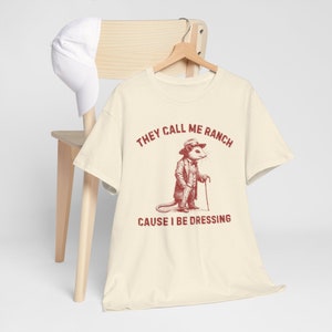 Funny Possum Shirt, They Call Me Ranch, Y2K Funny Meme Shirt, Weirdcore, Unhinged, Sassy, Offensive Shirt, Shirts That Go Hard image 7