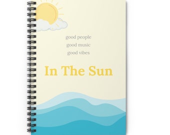 Summer Vibes Spiral Notebook - In The Sun