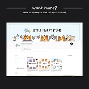 Może przedstawiać: Zrzut ekranu sklepu Etsy, "LittleStarryStudio", z produktami cyfrowymi. Baner przedstawia zwierzęta z kresk&oacute;wek. Wyr&oacute;żnione produkty to cyfrowe naklejki z wzorami szopa pracza, corgi i kota. Tekst brzmi "want more? check out my shop for more cute digital products!"