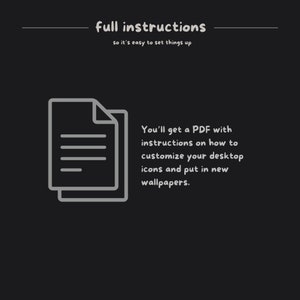 Może przedstawiać: Grafika na czarnym tle z tekstem "full instructions" i "so it's easy to set things up." Poniżej ilustracja dw&oacute;ch kartek papieru. Tekst: "You'll get a PDF with instructions on how to customize your desktop icons and put in new wallpapers."