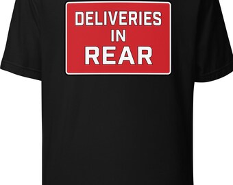 Deliveries In Rear, T-shirt, Apparel, Unisex, Fitted, Pre-shrunk, Bella Canvas 3001, Direct-to-garment, Provocative, Naughty, LGBTQ, Gay