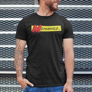 MEANWHILE… Comic Book Style T-Shirt | Retro Pop Art Shirt for Comic Lovers | Funny Conversation Starter Tee | Gift for Him or Her