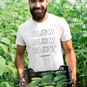 Blow, I&#39;m a fan, Unisex, T-shirt, Apparel, Fitted, Pre-shrunk, Bella Canvas 3001, Direct-to-garment, Double entendre, Humor, Witty, Original