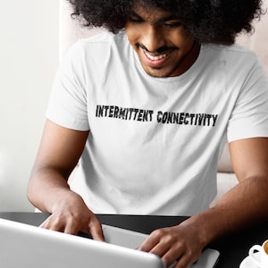 Intermittierende Konnektivität, Technologie, Unisex, T-Shirt, vorgeschrumpft, Bella Canvas 3001, Direkt-zu-Kleidungsstück, Nerd, Geek-Chic, Internet, Humor