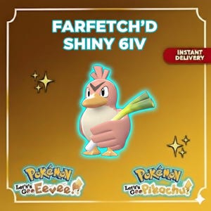 May include: A digital illustration of a Farfetch'd Pokémon character, with a pink body, holding a green leek. The text "FARFETCH'D SHINY 6IV" is at the top, with "INSTANT DELIVERY" in a red banner. The logos for "Let's Go Eevee!" and "Let's Go Pikachu!" are at the bottom.