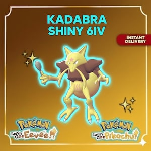 May include: A yellow Kadabra character with brown accents, holding a spoon, and surrounded by sparkling stars. The image includes the text "KADABRA SHINY 6IV" and logos for "Pokémon Let's Go Eevee!" and "Pokémon Let's Go Pikachu!"
