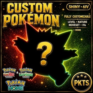 May include: A digital graphic featuring the text CUSTOM POKEMON in gold, with a black silhouette of a creature containing a gold question mark. Text includes SHINY 6IV, FULLY CUSTOMIZABLE, LEVEL, NATURE, MOVESET, IVs, POKEMON FIRE RED, LEAF GREEN, HOME, and PKTS.