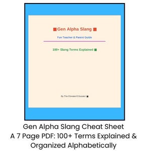 Peut inclure: Un guide numérique intitulé "Gen Alpha Slang" avec un fond beige clair et une bordure bleue. Le guide comprend le texte "Fun Teacher & Parent Guide" et "100+ Slang Terms Explained". Le bas du guide indique "By The Elevated Educator."