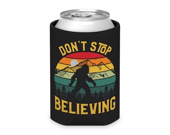 Don't Stop Believing in Bigfoot Can Cooler