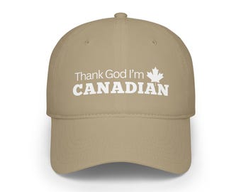 Thank God I&#39;m Canadian Ball Cap, Low Profile Baseball Cap, Maple Leaf Embroidery, Canadian Dad Hat, Love for Canada
