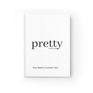 Customizable PRETTY Amazing White Female Empowerment Journal - Ruled Line, Lined Notebook, Gratitude Journal, Travel Notebook, Daily Journal