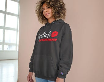 Lipstick + Leadership (Red Lips) Relaxed Fit Champion Hoodie, Boss Babe Hoodie, Beauty Biz