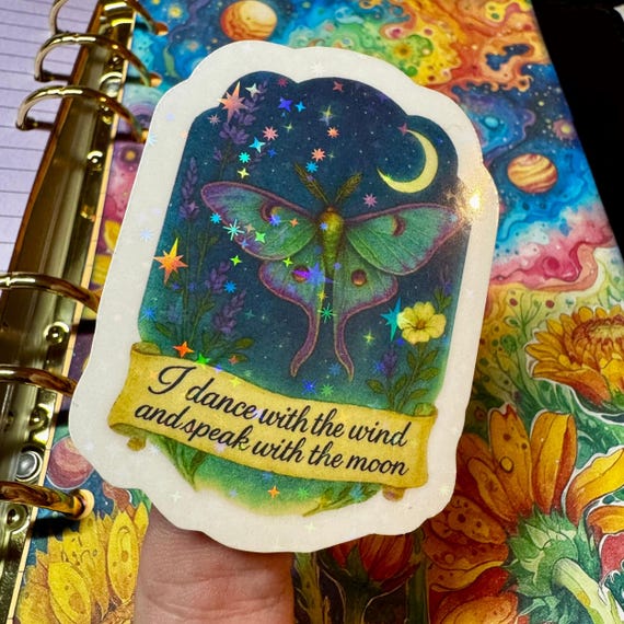 Luna Moth Sticker – I Dance with the Wind and Speak with the Moon – Holo Vinyl Cottagecore Sticker for Journals, Water Bottles, or Laptops