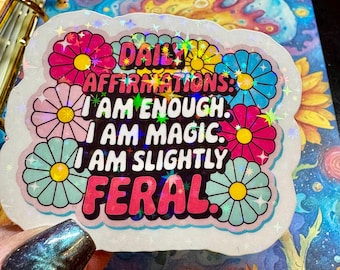 Pegatina holográfica de afirmaciones diarias: «Soy suficiente, soy mágico, soy ligeramente salvaje». Pegatina de vinilo retro con el poder de las flores, regalo para la salud mental.