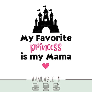 Princess Castle Svg, Minha Princesa Favorita, Primeira Vez Mamãe Svg, Para Mamãe Desde Bebê