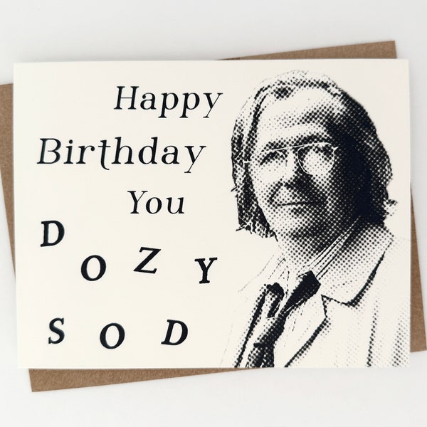 Happy Birthday, You Dozy Sod - Slow Horses - Greeting Card