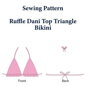 May include: Sewing pattern for a ruffle Dani top triangle bikini. The pattern includes a front and back view of the bikini top.