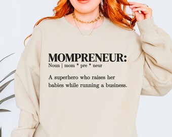 Mompreneur Momma Sweatshirt Entrepreneur Shirt Feminist Mom Shirt Work From Home Shirt Small Business Owner Gift Girl Boss Side Hustle