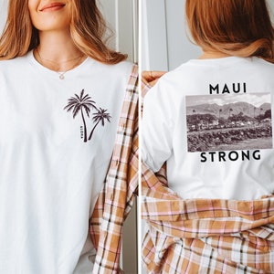 Maui Strong Unisex Tshirt Lahaina Maui Hawaii Strong Shirts for Men Unisex Apparel Maui Wildfire Hawaiian Sweatshirt Lahaina WildFire