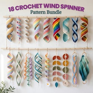 May include: A collection of 18 crochet wind spinners hanging from two wooden rods. The items feature various spiral, leaf, and circular designs in rainbow, pastel, and solid color palettes. The text 18 CROCHET WIND SPINNER Pattern Bundle is visible.