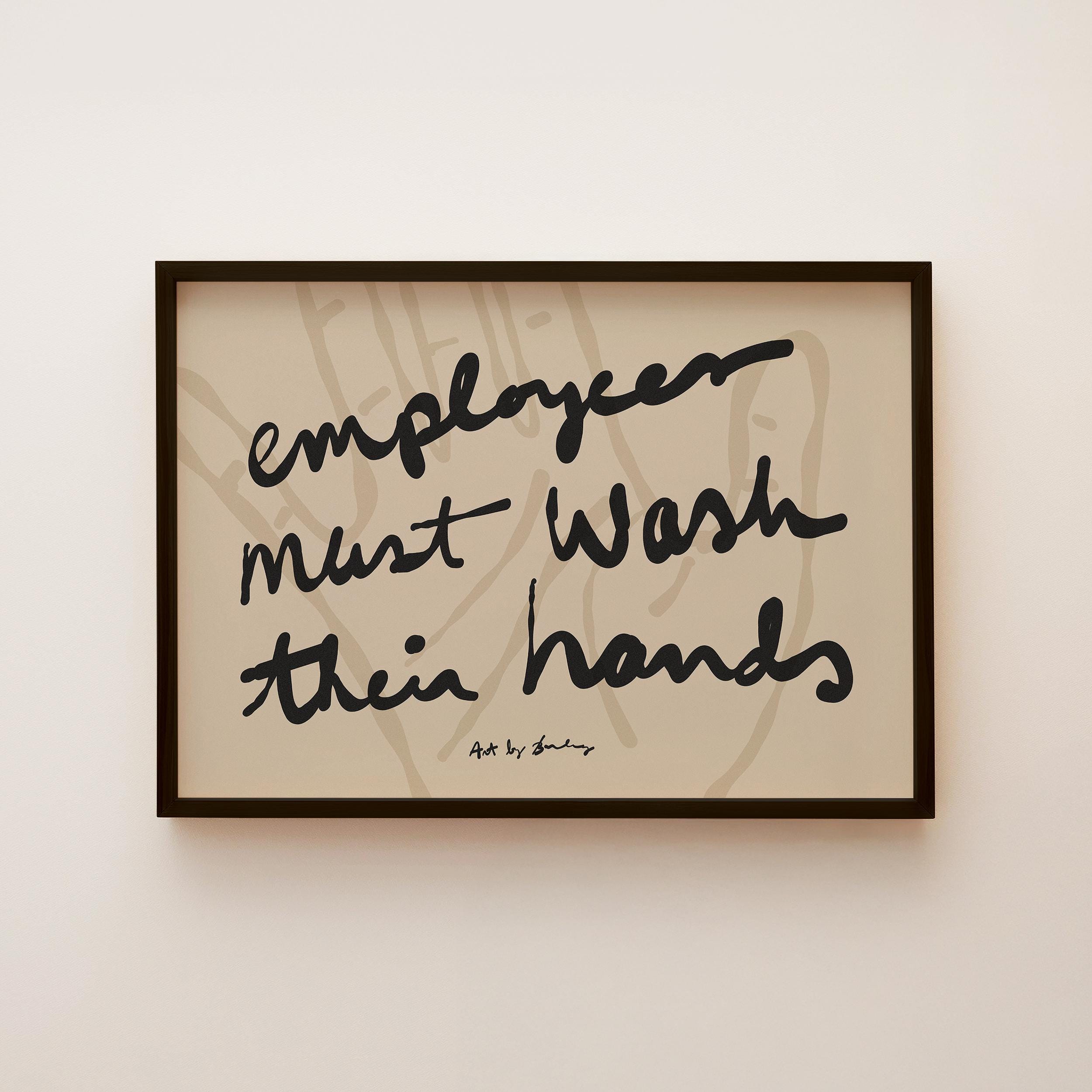 Employees Must Wash Hands Art Print - Stylish hand-lettered signage. Soft black on cream.