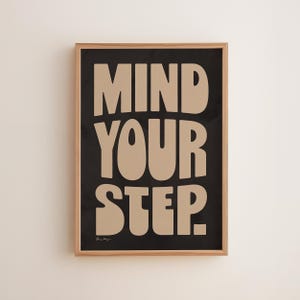Mind Your Step Art Print - Groovy hand-drawn sign. Cream on soft black.