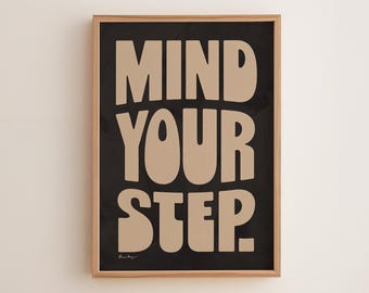 Mind Your Step Art Print - Groovy hand-drawn sign. Cream on soft black.