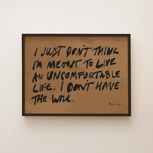 Not Meant to Live an Uncomfortable Life - Kunstdruck - Schwarze Tinte und Ocker