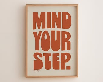 Mind Your Step Art Print - Groovy hand-drawn sign. Orange on off-white.