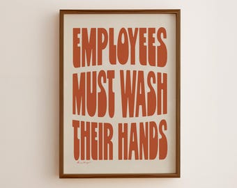 Employees Must Wash Hands Art Print - Groovy hand-drawn sign. Orange on off-white.
