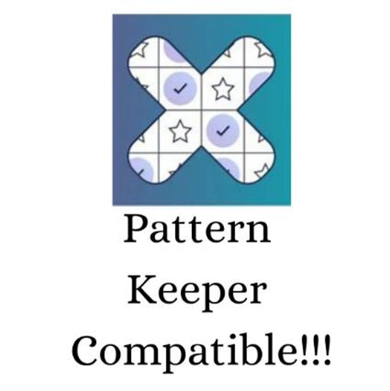May include: A graphic with a blue and teal gradient background features a white, cross-shaped design with a grid pattern. The grid contains stars and checkmarks. Below the graphic, the text reads "Pattern Keeper Compatible!!!".