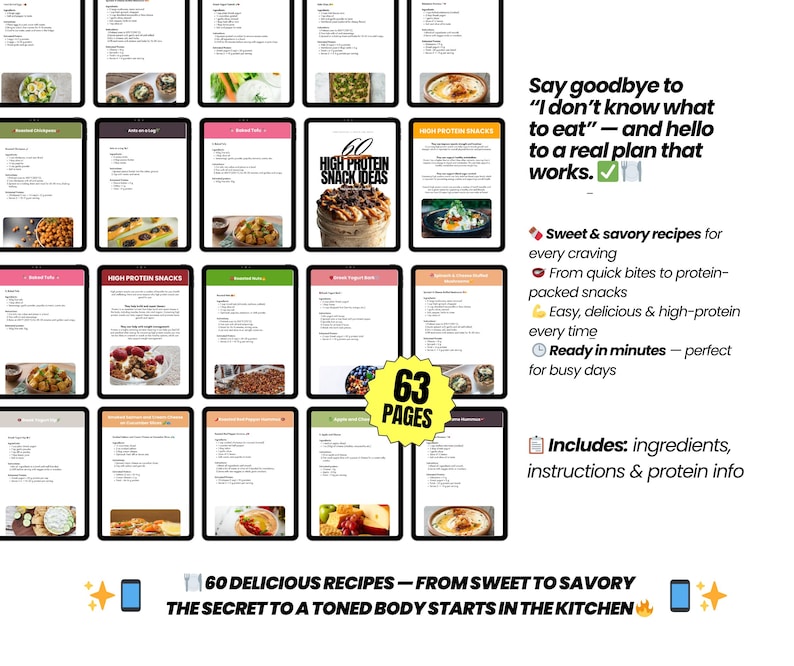 May include: A digital cookbook with 63 pages of recipes. The cover features the text "60 High Protein Snack Ideas". The pages display images of various dishes. Text on the right side promotes the cookbook with phrases like "sweet & savory recipes" and "ready in minutes".