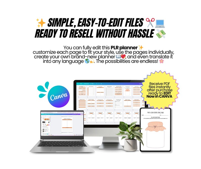 May include: A digital planner design displayed on a laptop, desktop monitor, and tablet. The image includes the Canva logo and text that reads "SIMPLE, EASY-TO-EDIT FILES READY TO RESELL WITHOUT HASSLE". A small plant is also visible.