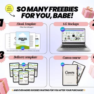 May include: Image with the text "SO MANY FREEBIES FOR YOU, BABE!" and illustrations of an ebook template, mockups on a laptop, delivery templates, and a Canva course. Includes text "WITH RESELL RIGHTS". Pink gift boxes are in the corners.
