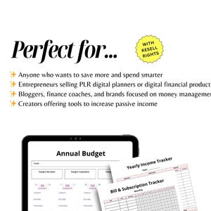 May include: Digital financial planner templates displayed on a tablet. The image includes an "Annual Budget" and "Yearly Income Tracker" with a "Bill & Subscription Tracker". Text reads "Perfect for..." and lists target users. A yellow sticker states "WITH RESELL RIGHTS".